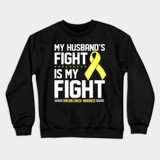 My Husband Sarcoma Cancer Awareness Crewneck Sweatshirt